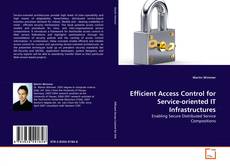 Portada del libro de Efficient Access Control for Service-oriented IT Infrastructures