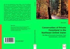 Conservation of Private Forestland in the Northeast United States kitap kapağı