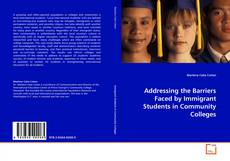 Portada del libro de Addressing the Barriers Faced by Immigrant Students in Community Colleges