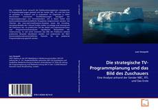 Bookcover of Die strategische TV-Programmplanung und das Bild des Zuschauers