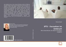 Portada del libro de IPTV - Fernsehen im Umbruch