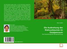 Bookcover of Die Ausbreitung des Walnussbaumes im Ostalpenraum