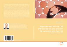 Bookcover of Regulation of Muscle Cell Differentiation and Growth by Nutrients and Exercise