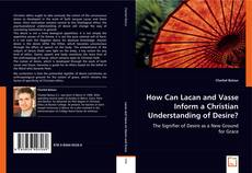 How Can Lacan and Vasse Inform a Christian Understanding of Desire? kitap kapağı