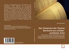 Portada del libro de Das Testament des Thomas Bernhard aus urheber­rechtlich­er Sicht