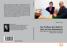 Portada del libro de Der Einfluss des Wahl-O-Mat auf die Wahlabsicht