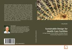 Couverture de Sustainable Design for Health Care Facilities