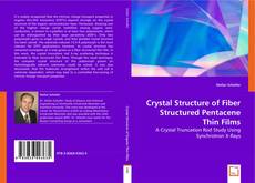 Crystal Structure of Fiber Structured
Pentacene Thin Films的封面