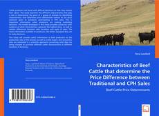 Characteristics of Beef Cattle that determine the Price Difference between Traditional and CPH Sales的封面