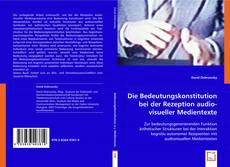 Buchcover von Die Bedeutungskonstitution bei der Rezeption
audiovisueller Medientexte