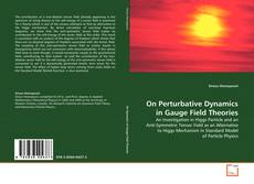 Bookcover of On Perturbative Dynamics in Gauge Field Theories