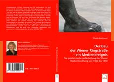 Buchcover von Der Bau der Wiener Ringstraße - ein Medienereignis