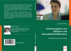 Bookcover of Arbeitsangebot von Müttern und Gesundheitsindikatoren