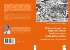 Buchcover von Untersuchungen zur hochauflösenden Bestimmung von Rundholzmerkmalen