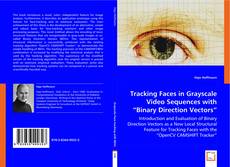 Buchcover von Tracking Faces in Grayscale Video Sequences with
"Binary Direction Vectors"