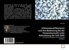 Portada del libro de Schlüsselqualifikationen und ihre Bedeutung bei der Personalauswahl unter Betrachtung der Soft Skills