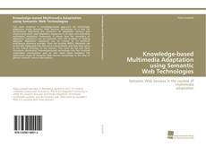 Buchcover von Knowledge-based Multimedia Adaptation using Semantic Web Technologies