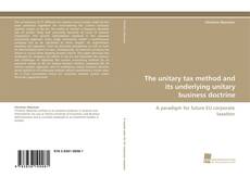 Capa do livro de The unitary tax method and its underlying unitary business doctrine 