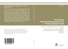 Rechtliche Rahmenbedingungen für Private Equity Fonds的封面