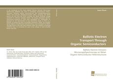 Capa do livro de Ballistic Electron Transport Through Organic Semiconductors 
