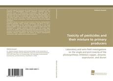 Capa do livro de Toxicity of pesticides and their mixture to primary producers 