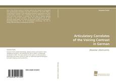 Bookcover of Articulatory Correlates of the Voicing Contrast in German