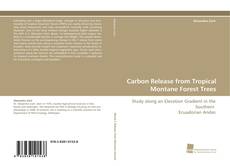Bookcover of Carbon Release from Tropical Montane Forest Trees