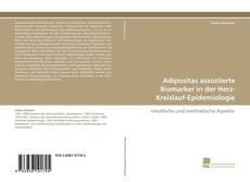 Adipositas assoziierte Biomarker in der Herz- Kreislauf-Epidemiologie kitap kapağı
