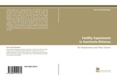 Fertility Experiments in Auschwitz-Birkenau kitap kapağı