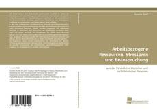 Portada del libro de Arbeitsbezogene Ressourcen, Stressoren und Beanspruchung