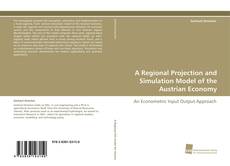 Capa do livro de A Regional Projection and Simulation Model of the Austrian Economy 