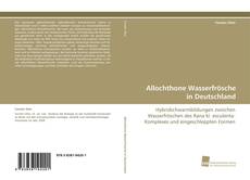 Allochthone Wasserfrösche in Deutschland kitap kapağı