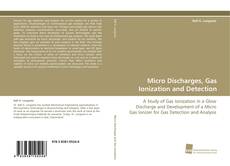 Micro Discharges, Gas Ionization and Detection kitap kapağı