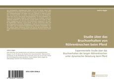 Studie über das Bruchverhalten von Röhrenknochen beim Pferd kitap kapağı