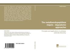 The metalloendopeptidase meprin - degradomic approaches kitap kapağı