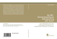 Der ORF - Demokratiepolitischer Bildungsauftrag oder Quote? kitap kapağı