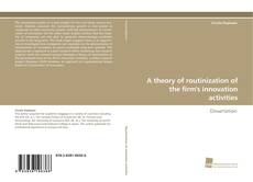 A theory of routinization of the firm's innovation activities kitap kapağı