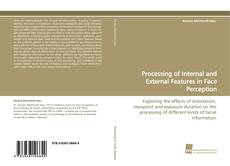 Processing of Internal and External Features in Face Perception kitap kapağı