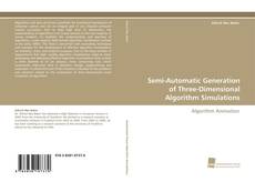 Portada del libro de Semi-Automatic Generation of Three-Dimensional Algorithm Simulations