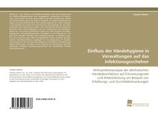 Einfluss der Händehygiene in Verwaltungen auf das Infektionsgeschehen kitap kapağı