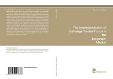 The Implementation of Exchange Traded Funds in the European Market kitap kapağı