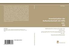 Inventarisation der Kulturlandschaft mit Hilfe von GIS kitap kapağı