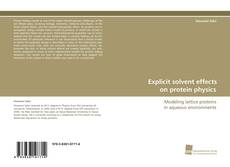 Portada del libro de Explicit solvent effects on protein physics