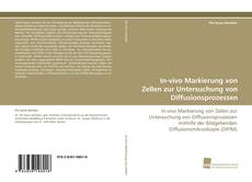 Copertina di In-vivo Markierung von Zellen zur Untersuchung von Diffusionsprozessen