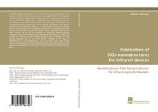 Portada del libro de Fabrication of SiGe nanostructures for infrared devices