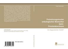 Portada del libro de Freisetzungsmuster onkologischer Biomarker beim Prostatakarzinom