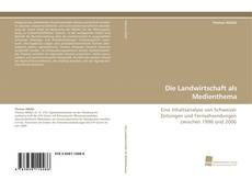Bookcover of Die Landwirtschaft als Medienthema