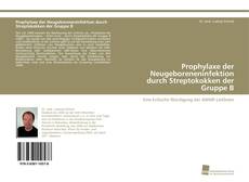 Copertina di Prophylaxe der Neugeboreneninfektion durch Streptokokken der Gruppe B