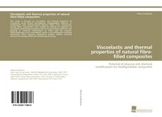 Portada del libro de Viscoelastic and thermal properties of natural fibre-filled composites