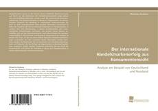 Portada del libro de Der internationale Handelsmarkenerfolg aus Konsumentensicht